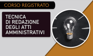 tecnica di redazione degli atti amministrativi