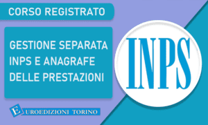 gestione separata inps e anagrafe delle prestazioni corso euroedizioni