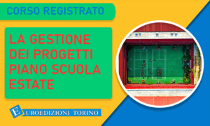 la gestione dei progetti piano scuola estate