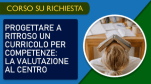 progettare a ritroso un curricolo per competenze la valutazione al centro