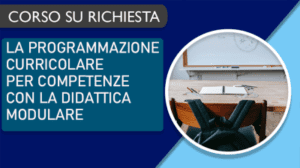 la programmazione curricolare con la didattica modulare