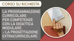 la programmazione curricolare per competenze con la didattica modulare la progettazione extracurricolare