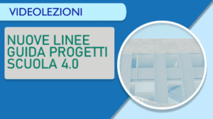 nuove linee guida progetti Scuola 4.0
