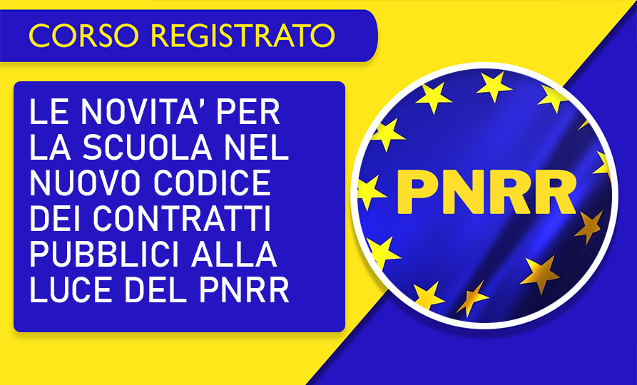 le novità per la scuola nel nuovo codice dei contratti pubblici alla luce del PNRR